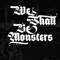 We Shall be Monsters - Solo...